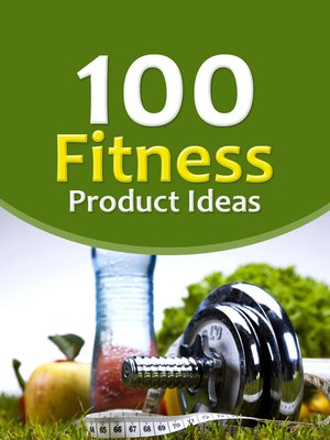 cover image of 100 Fitness Product Ideas